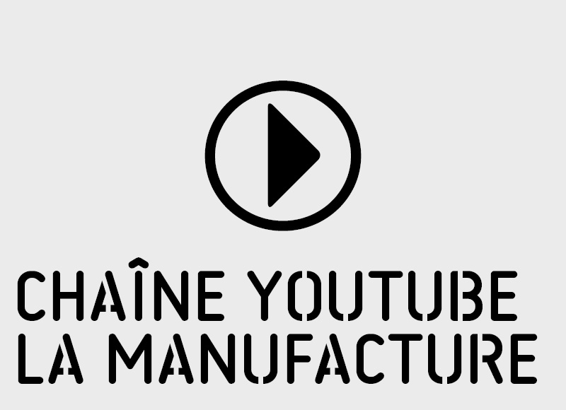 chaine youtube de la manufacture CDCN