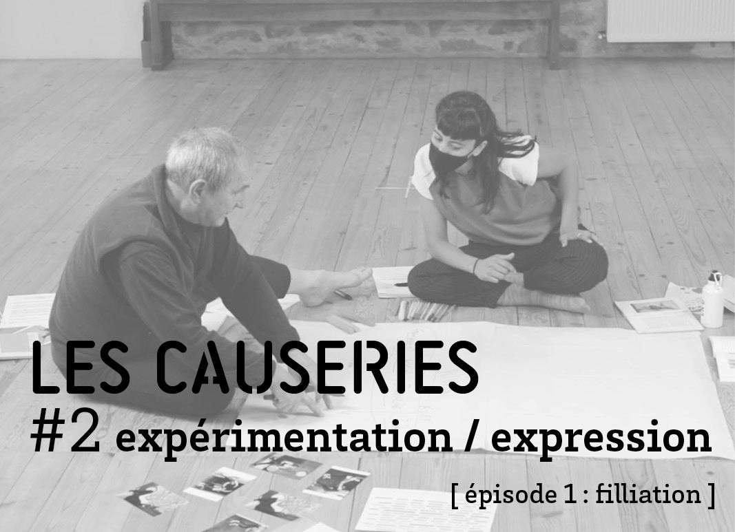 Causerie 2 Expression / expérimentation - épisode 1 Filliation