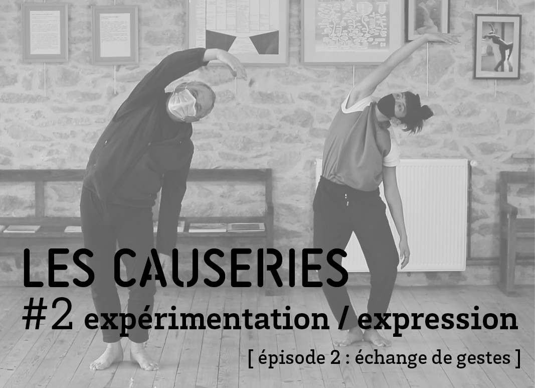 Causerie 2 Expression / expérimentation - épisode 2 échange de gestes