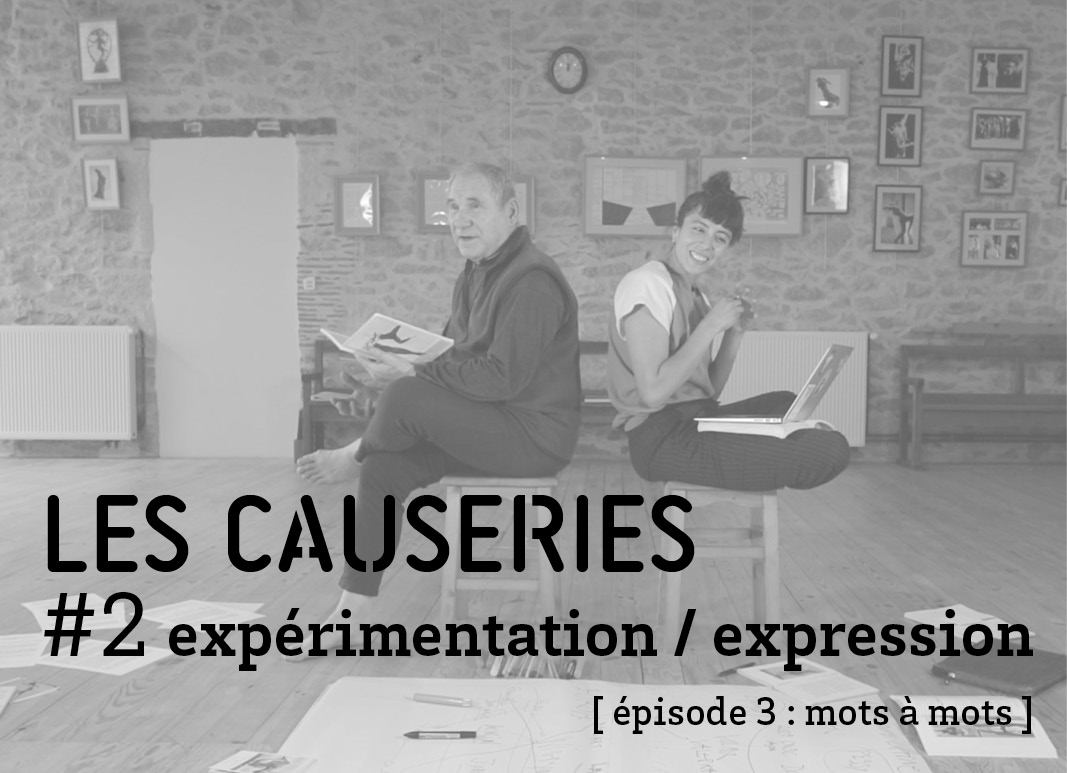 Causerie 2 Expression / expérimentation - épisode 3 mots à mots
